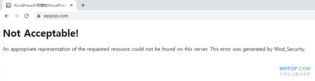 Not Acceptable! An appropriate representation of the requested resource could not be found on this server. This error was generated by Mod_Security. 的解决方法 - 常见问题 - 1